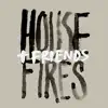 Housefires + Friends (Live) album lyrics, reviews, download