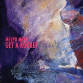 Melpo Mene - Get A Rocket