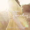 Heaven Someday (Song for Our Baby) - Single album lyrics, reviews, download