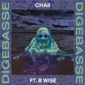 CHAII - Digebasse (feat. B Wise)