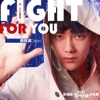 Fight For You ("我的保姆手册" 片头曲) - Single