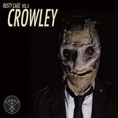 Rusty Cage, Vol. 3: Crowley