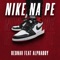 Nike Na Pe (feat. Rednav & Real AlphaBoy) - AlphaStudios lyrics