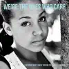 We're The Ones Who Care album lyrics, reviews, download