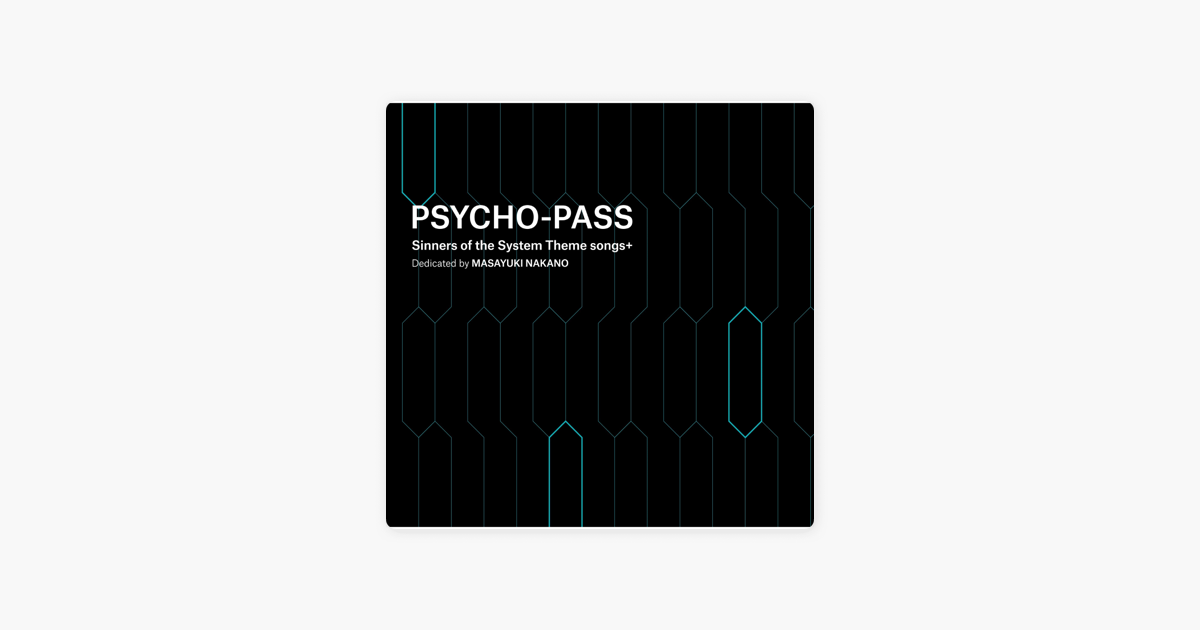 無料ダウンロード Psycho Pass Sinners Of The System Theme Songs Dedicated By Masayuki Nakano Psycho Pass Sinners Of The System Theme Songs Dedicated By Masayuki Nakano