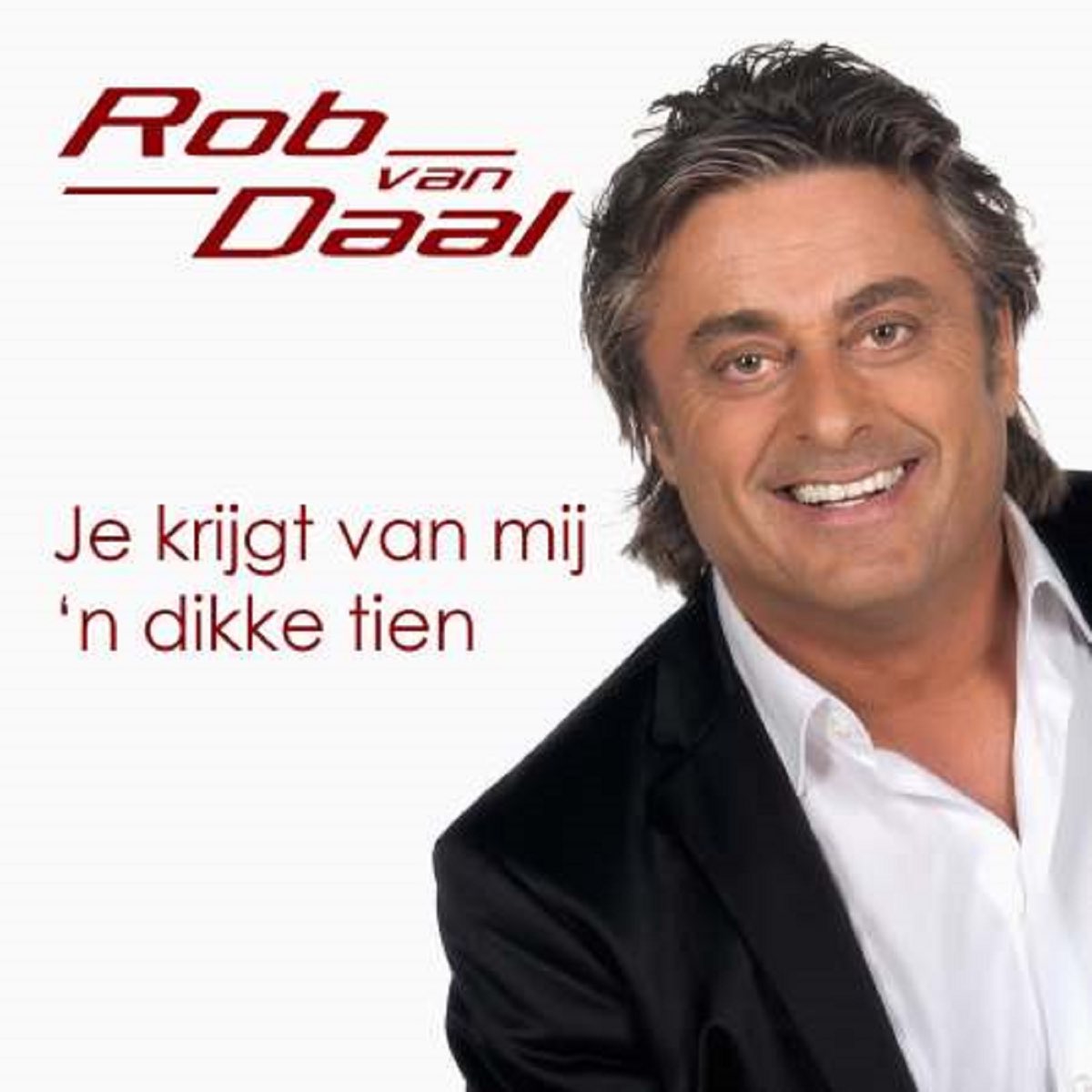 ‎Je Krijgt Van Mij 'n Dikke Tien - Single by Rob Van Daal on Apple Music