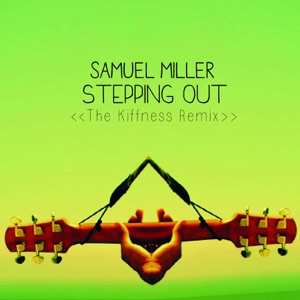 Samuel Miller - Stepping out (The Kiffness Remix) - Line Dance Music