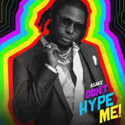 Don't Hype Me - Single by Asake album reviews, ratings, credits