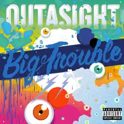 Big Trouble by Outasight album reviews, ratings, credits
