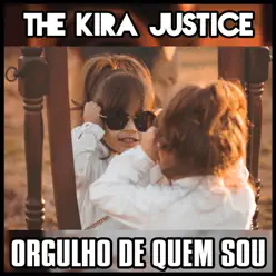 Orgulho de Quem Sou - Single - The Kira Justice