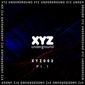 XYZ Underground Pt. 1 artwork