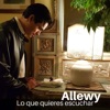 Allewy - Lo Que Quieres Escuchar