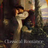 Romantic Classical Music - 30 Sweetest Classical Pieces - Various Artists