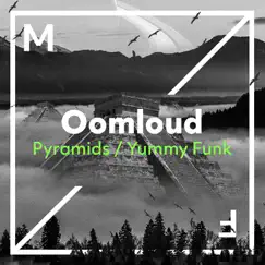 Pyramids / Yummy Funk - Single by Oomloud album reviews, ratings, credits