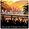 Viva Mallorca (Die große Schlager-Fox-Party)