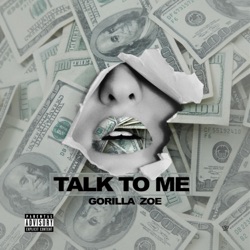 Gorilla Zoe - Talk to Me