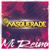 DJ Masquerade - Mi Reina