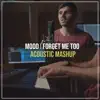 Mood / Forget Me Too (Acoustic Mashup) - Single album lyrics, reviews, download