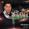 Asi Jitt Jawange - Single album lyrics, reviews, download