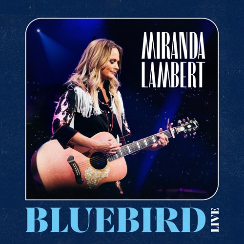 Download Mp3 Miranda Lambert Bluebird (Live) Single