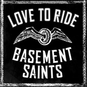 Basement Saints - Love to Ride