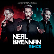 Neal Brennan: 3 Mics (Original Recording)