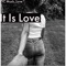 It Is Love - DC Music_Love lyrics