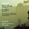 Respighi: Pines of Rome, The Birds & Fountains of Rome