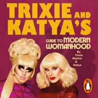 Trixie Mattel & Katya Zamolodchikova - Trixie and Katya’s Guide to Modern Womanhood artwork