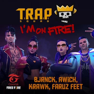 I'm On Fire (feat. Bjrnck, Awich, Krawk & Faruz Feet) - Garena Free ...