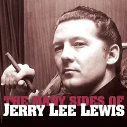 The Many Sides of Jerry Lee Lewis - Jerry Lee Lewis