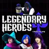 Legendary Heroes: A Deltarune Song (feat. Or3o, Angi Viper & Genuine) - Single album lyrics, reviews, download