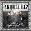 Por Que Se Fue? - Single album lyrics, reviews, download