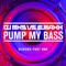 Pump My Bass (DJ E-Maxx Rework) - DJ MNS vs E-Maxx lyrics