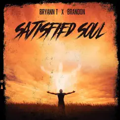 Satisfied Soul (feat. Brandon) - Single by Bryann T album reviews, ratings, credits