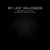 My Last Halloween (feat. Brittney Satterfield) - Single album lyrics, reviews, download
