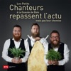 Les petits chanteurs à la gueule de bois repassent l'actu mais pas leur chemise