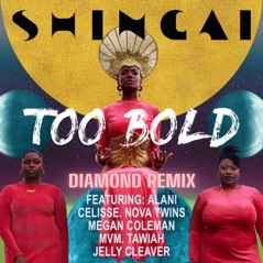 Too Bold (feat. Nova Twins, Tawiah, Celisse Henderson, Ala.Ni, MVM, Jelly Cleaver & Megan Coleman) [Diamond Remix] - Single