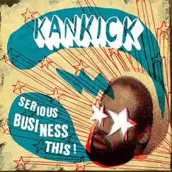 Serious Business This! (Digital Version) by Kankick album reviews, ratings, credits