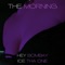 The Morning (feat. Ice Tha One) - HeyBombay lyrics