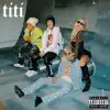 TITI - Single album lyrics, reviews, download