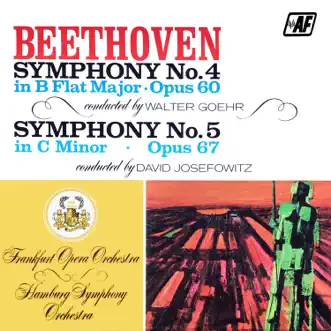 Symphony No. 4 In B Flat Major, Op. 60 / Symphony No. 5 In C Minor, Op. 67 by Frankfurt Opera Orchestra, Hamburg Symphony Orchestra, Walter Goehr & David Josefowitz album reviews, ratings, credits