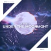 Under the Moonlight - Single