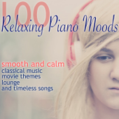 100 Relaxing Piano Moods (Smooth and Calm Classical Music, Movie Themes and Timeless Songs) - Various Artists