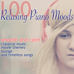 100 Relaxing Piano Moods (Smooth and Calm Classical Music, Movie Themes and Timeless Songs) - Various Artists Cover Art