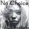 No Choice - Single album lyrics, reviews, download