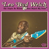 Leo "Bud" Welch - I Wanna Die Easy