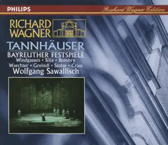 Wagner: Tannhäuser by Anja Silja, Grace Bumbry, Wolfgang Windgassen, Eberhard Wächter, Bayreuth Festival Chorus, Bayreuth Festival Orchestra & Wolfgang Sawallisch album reviews, ratings, credits