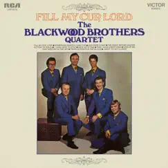 Fill My Cup, Lord by The Blackwood Brothers Quartet album reviews, ratings, credits