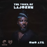 The Voice of Lajorun - Omo Aye